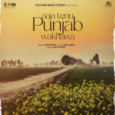 Aaja Tenu Punjab Wakhawa - Tejbir Sidhu Aaja Tenu Punjab Wakhawa - Tejbir Sidhu