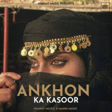 Ankhon Ka Kasoor - Hammy Muzic Ankhon Ka Kasoor - Hammy Muzic